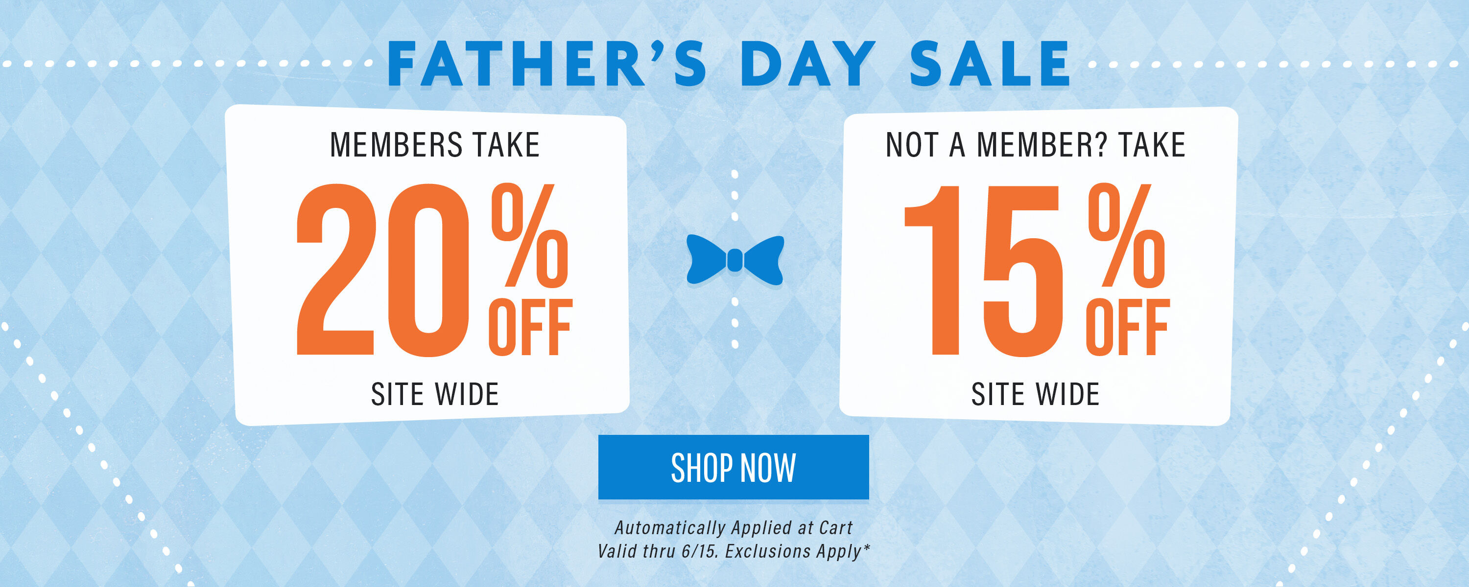 Father's Day Sale! Members take 20% off sitewide. Not a member? Take 15% off sitewide. Auto applied at cart thru 6/15*